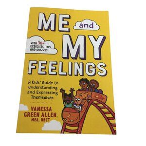 ME AND MY FEELINGS: KIDS GUIDE TO UNDERSTANDING AND EXPRESSING THEMSELVES VANESS